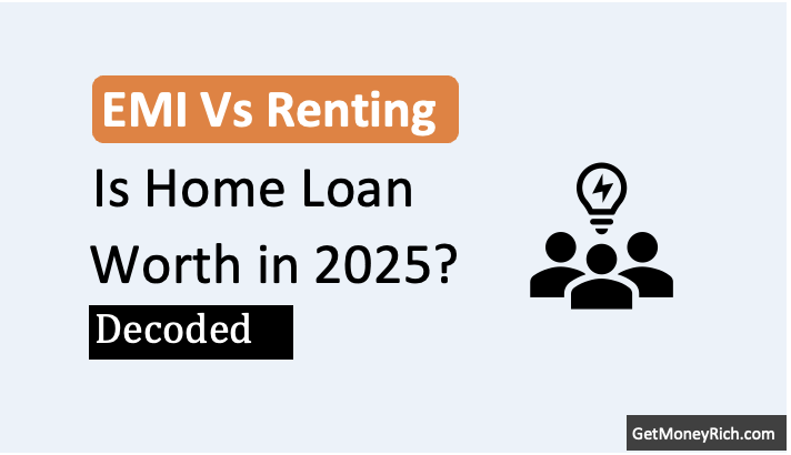 Home Loan Worth It in 2025 - EMI vs. Renting - Thumbnail